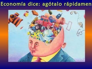Economía dice: agótalo rápidament
 