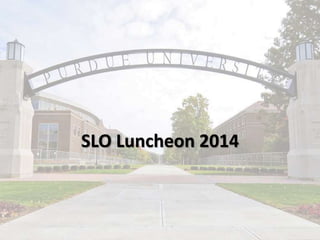 Student Learning Outcomes
Luncheon 2014
 