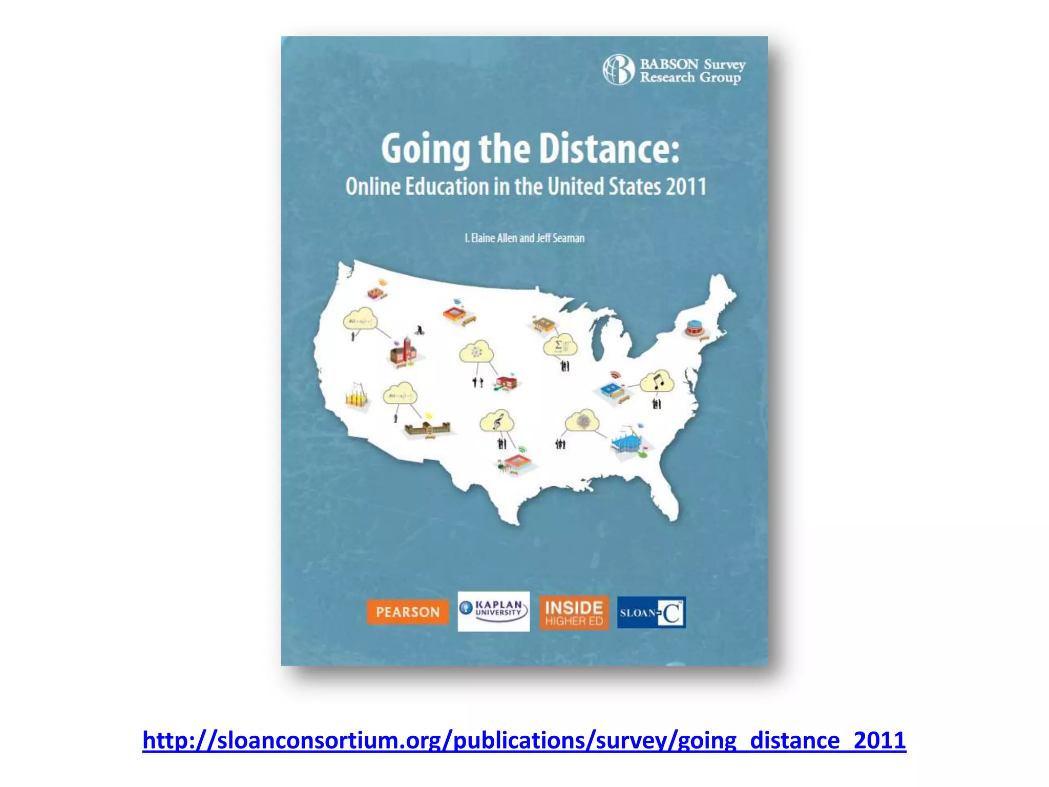 http://sloanconsortium.org/publications/survey/going_distance_2011
 