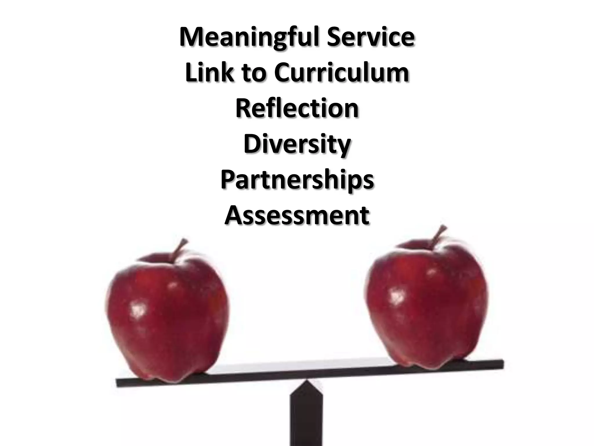 Meaningful Service
Link to Curriculum
    Reflection
     Diversity
   Partnerships
   Assessment
 