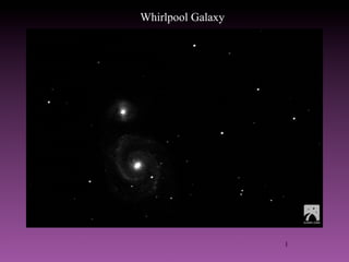 Whirlpool Galaxy




                   1
