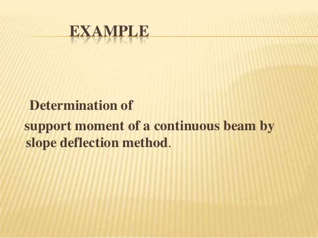 slope deflection method Slope deflection method examples pdf slope deflection method examples download mon, 12 mar 2018 20:02:00 gmt slope deflection method examples pdf - in engineering. slope deflection method Slope deflection method examples pdf slope deflection method examples download mon, 12 mar 2018 20:02:00 gmt slope deflection method examples pdf - in engineering.