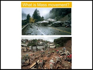 What is Mass movement?
 