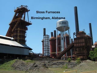 Sloss Furnaces
Birmingham, Alabama
 