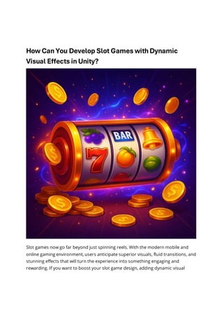 How to Develop Slot Games with Stunning Visual Effects Using Unity | PDF