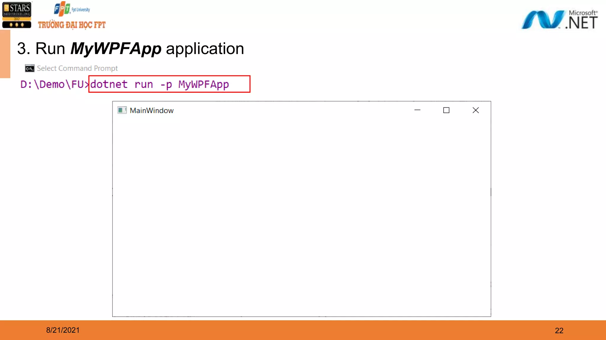 8/21/2021 22 3. Run MyWPFApp application 