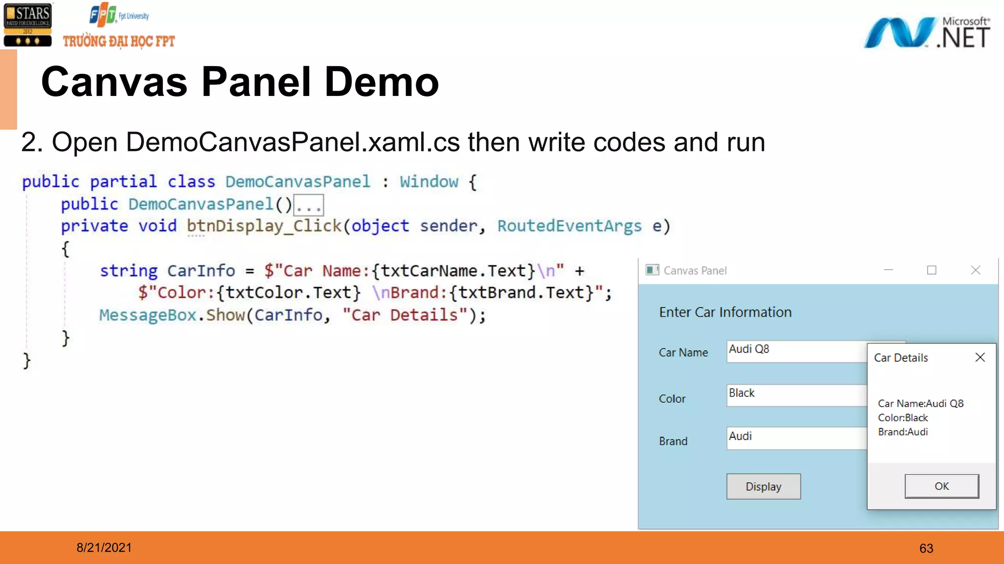8/21/2021 63 Canvas Panel Demo 2. Open DemoCanvasPanel.xaml.cs then write codes and run 