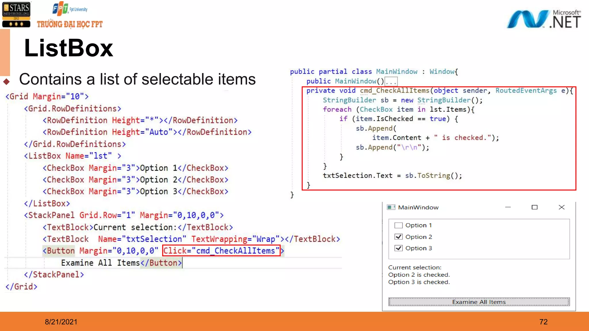8/21/2021 72 ListBox ◆ Contains a list of selectable items 
