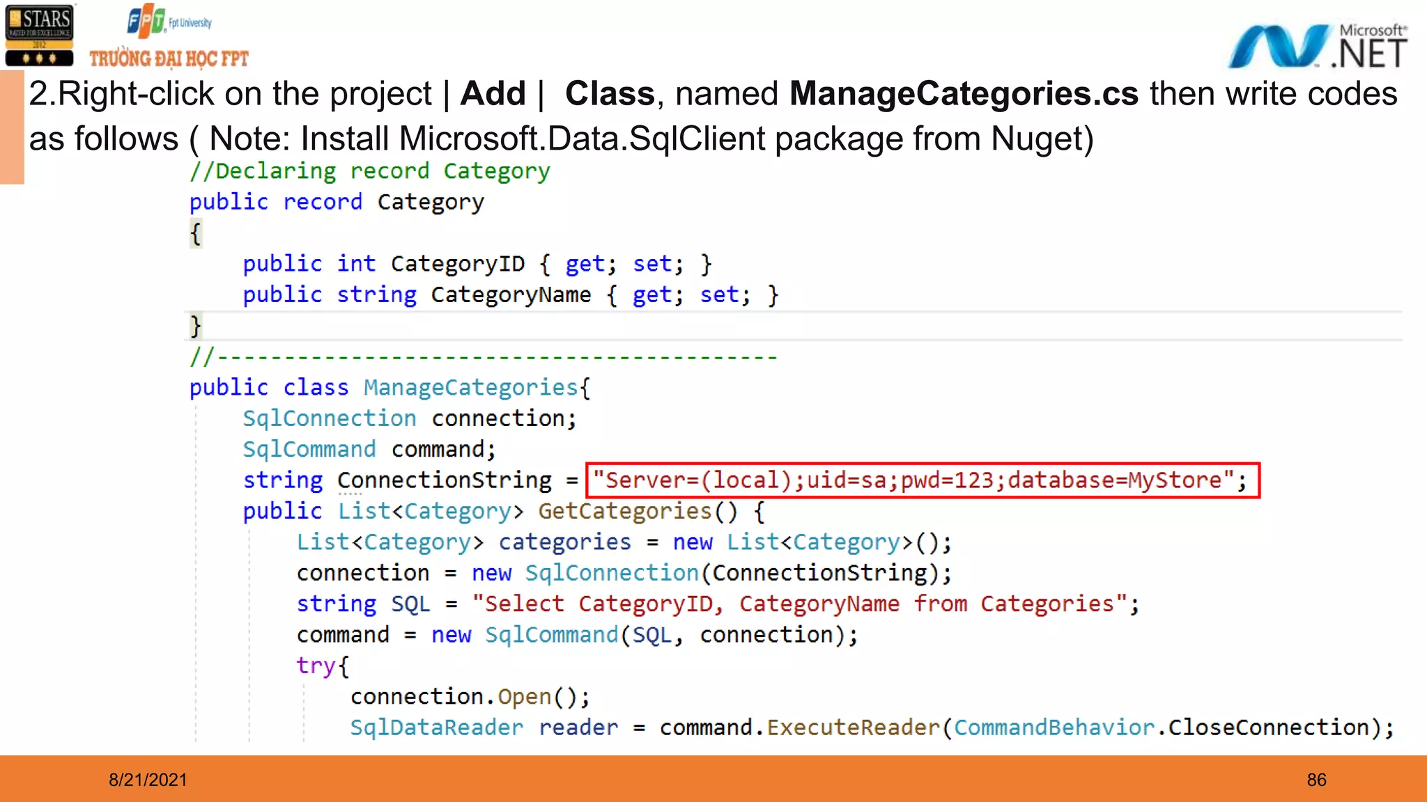 8/21/2021 86 2.Right-click on the project | Add | Class, named ManageCategories.cs then write codes as follows ( Note: Install Microsoft.Data.SqlClient package from Nuget) 