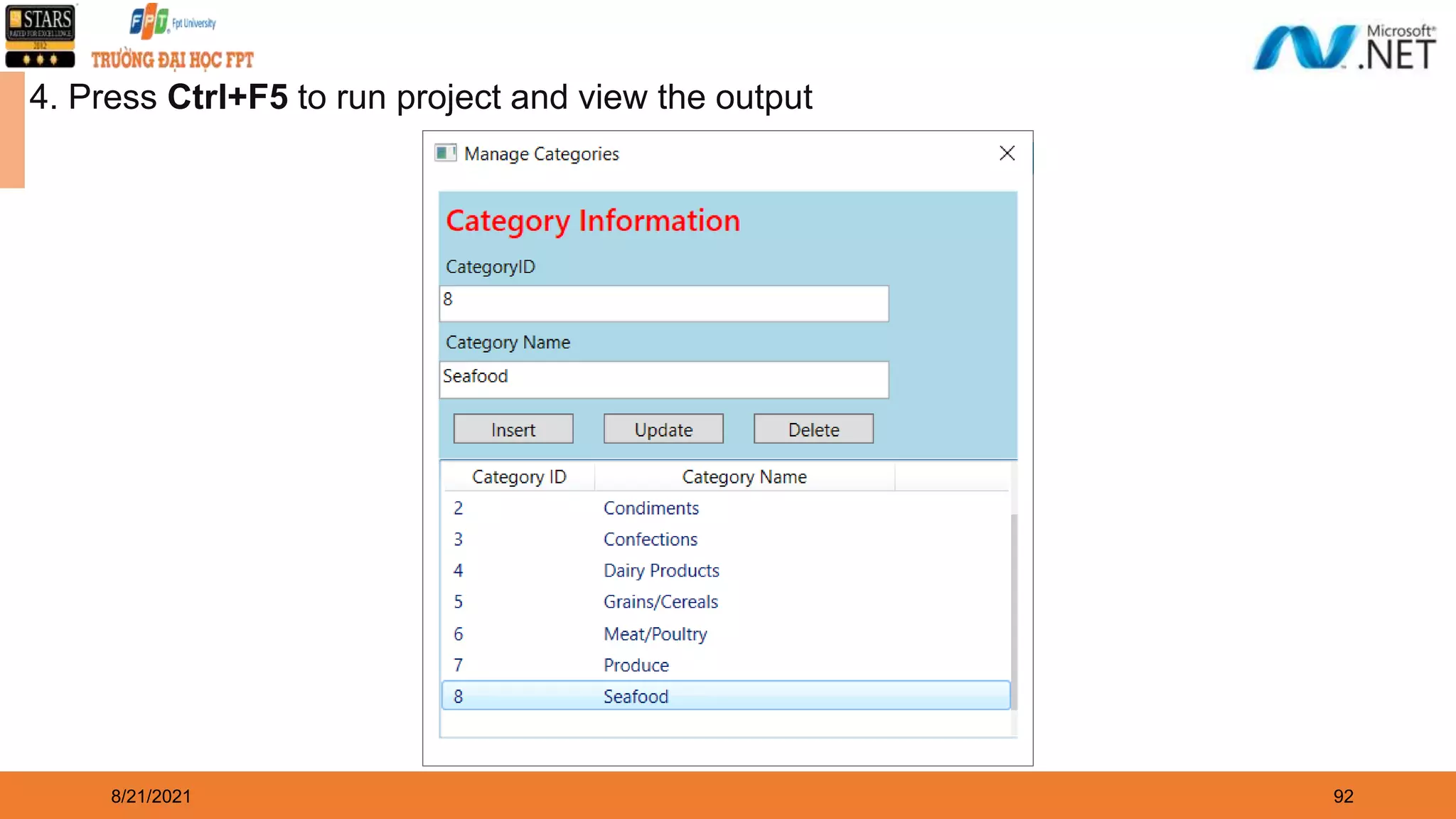 8/21/2021 92 4. Press Ctrl+F5 to run project and view the output 