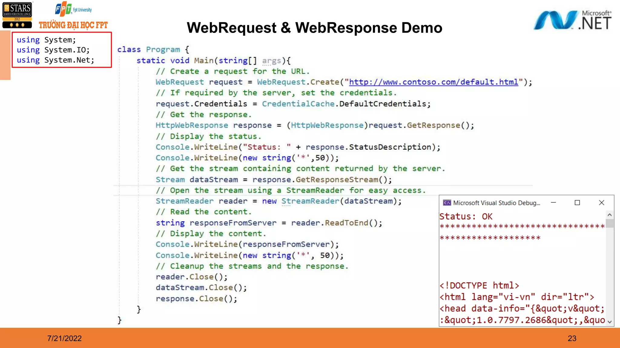 7/21/2022 23 WebRequest & WebResponse Demo using System; using System.IO; using System.Net; 