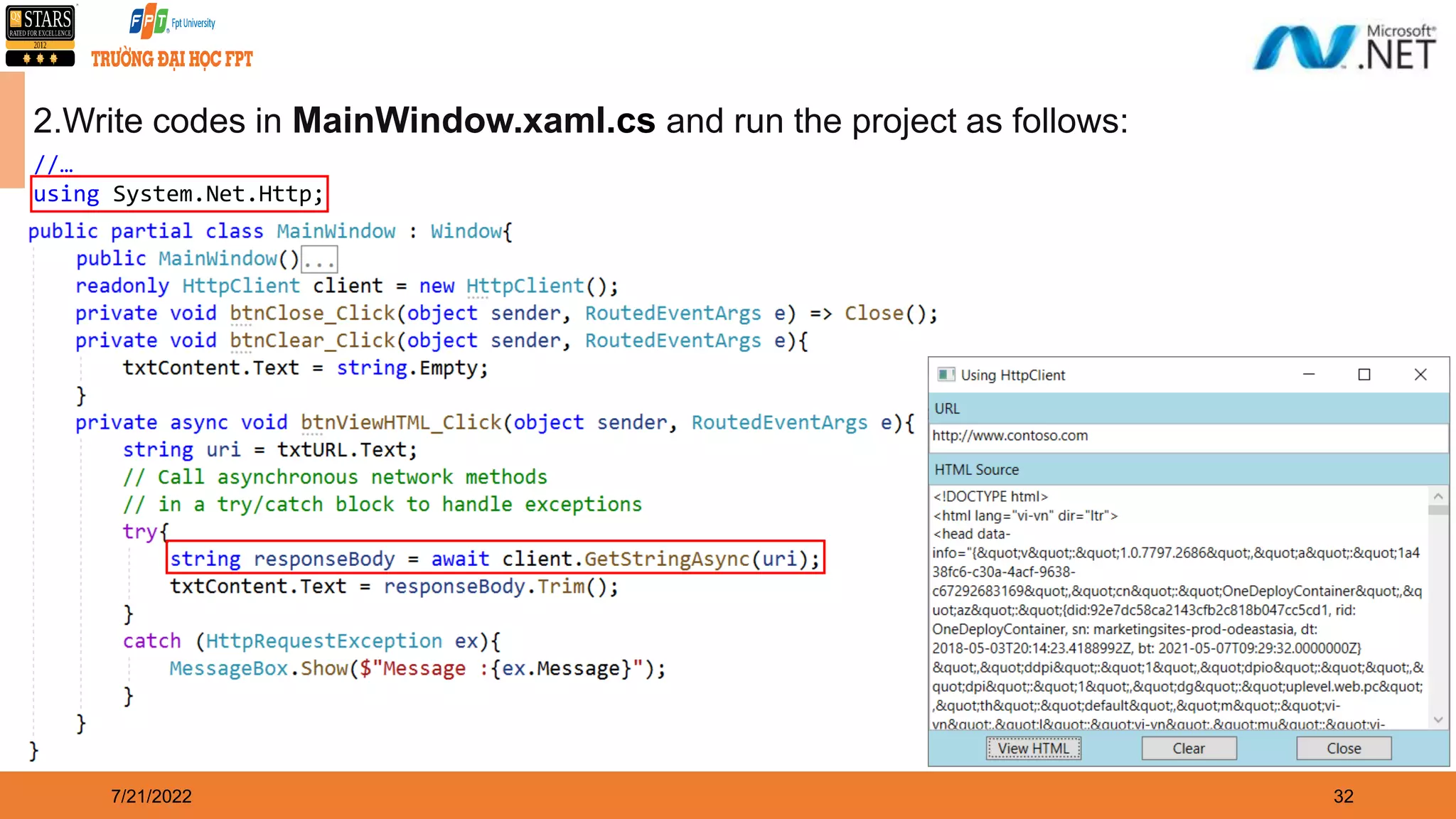 7/21/2022 32 2.Write codes in MainWindow.xaml.cs and run the project as follows: //… using System.Net.Http; 