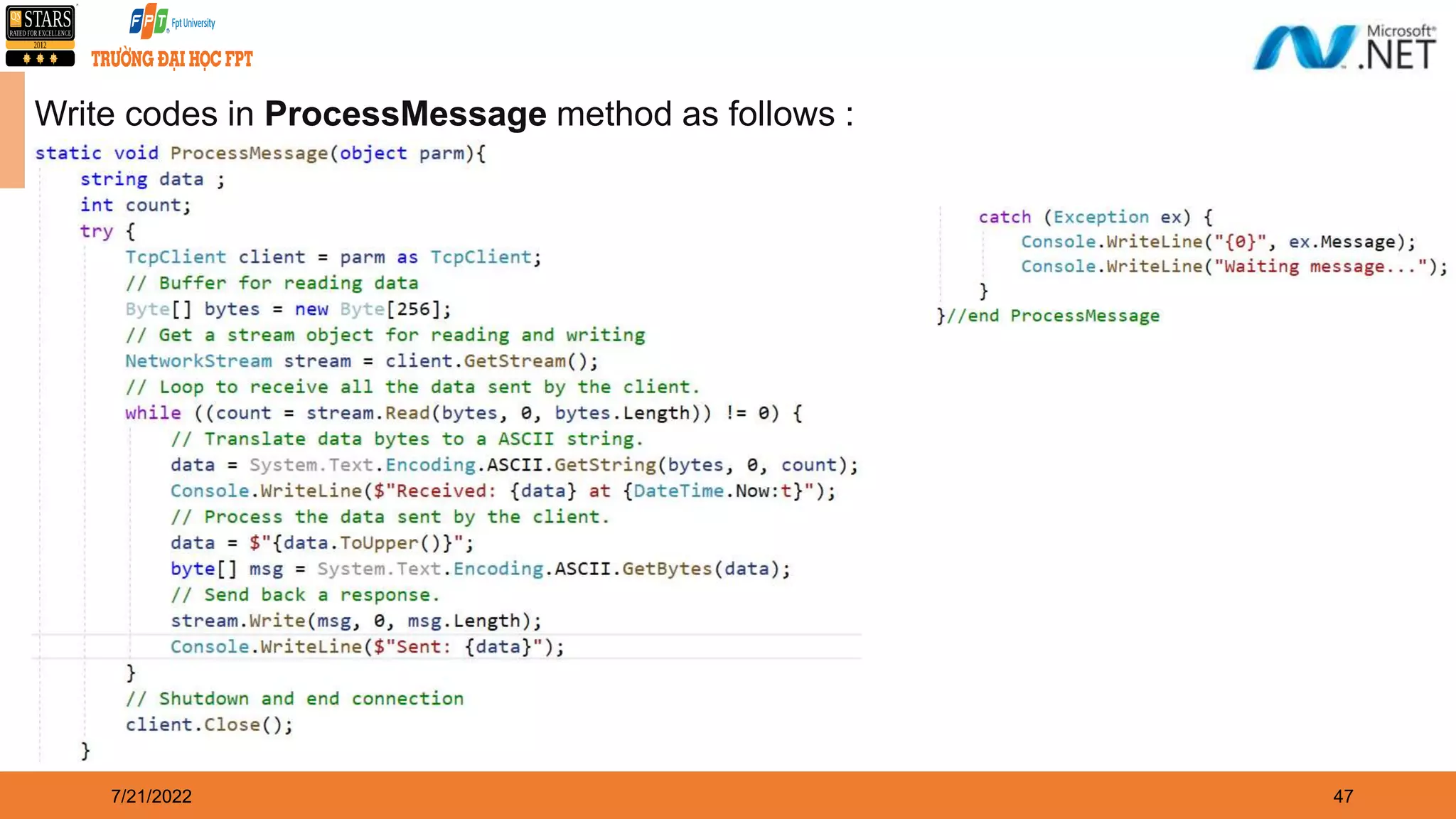7/21/2022 47 Write codes in ProcessMessage method as follows : 
