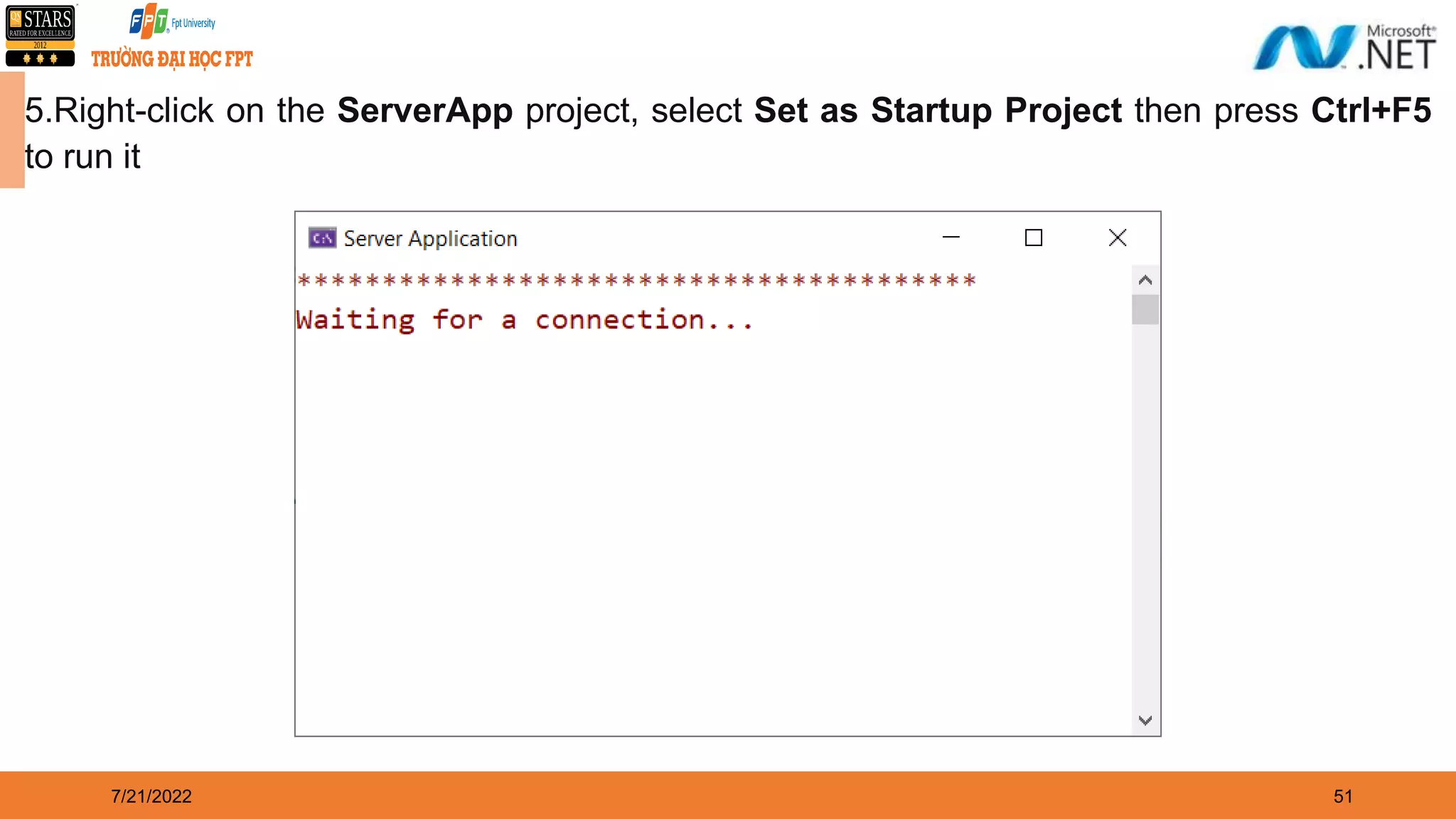 7/21/2022 51 5.Right-click on the ServerApp project, select Set as Startup Project then press Ctrl+F5 to run it 
