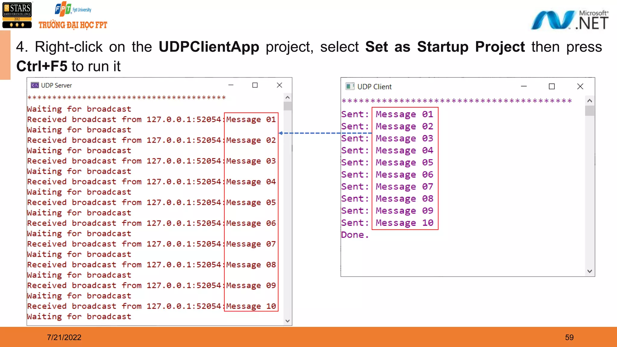 7/21/2022 59 4. Right-click on the UDPClientApp project, select Set as Startup Project then press Ctrl+F5 to run it 