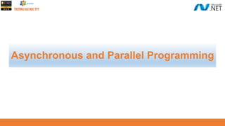 Asynchronous and Parallel Programming
 