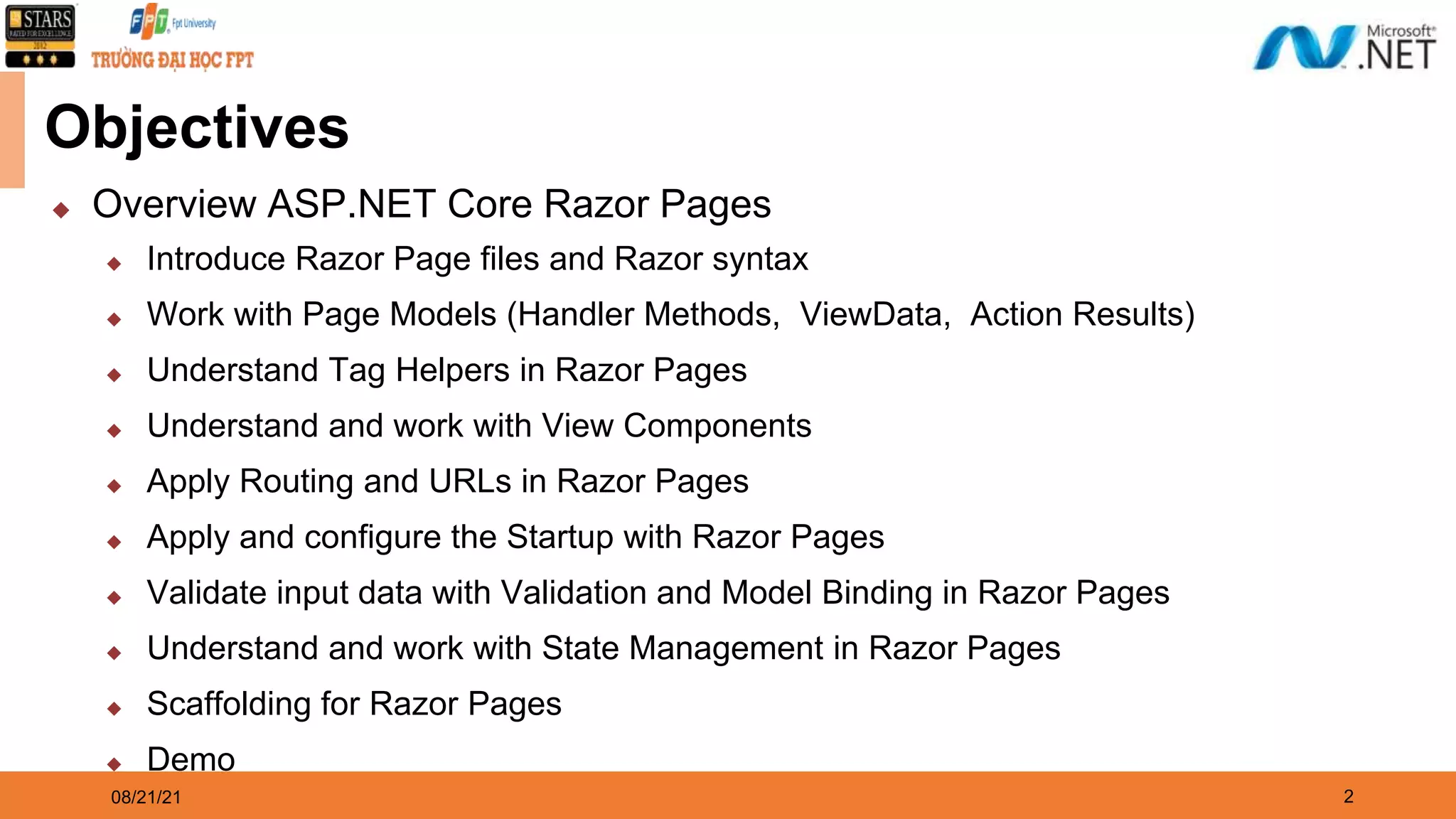 2 ◆ Overview ASP.NET Core Razor Pages ◆ Introduce Razor Page files and Razor syntax ◆ Work with Page Models (Handler Methods, ViewData, Action Results) ◆ Understand Tag Helpers in Razor Pages ◆ Understand and work with View Components ◆ Apply Routing and URLs in Razor Pages ◆ Apply and configure the Startup with Razor Pages ◆ Validate input data with Validation and Model Binding in Razor Pages ◆ Understand and work with State Management in Razor Pages ◆ Scaffolding for Razor Pages ◆ Demo 08/21/21 Objectives 