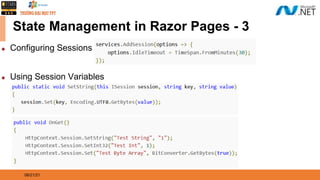 08/21/21
State Management in Razor Pages - 3
◆ Configuring Sessions
◆ Using Session Variables
 