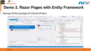 08/21/21 68
Demo 2. Razor Pages with Entity Framework
◆ Manage NuGet packages for Solution/Project
 