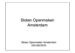Sloten Openmaken
Amsterdam

Sloten Openmaken Amsterdam
020-2623533

 