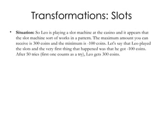 Transformations: Slots ,[object Object]