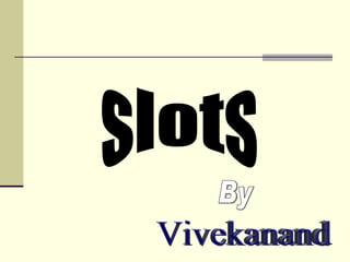 slots By Vivekanand 