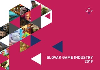 SLOVAK GAME INDUSTRY
2019
 