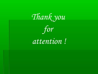 Thank you
for
attention !
 