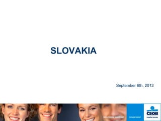 SLOVAKIA
September 6th, 2013
 