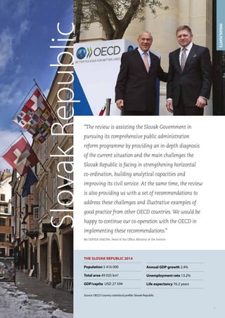 1
SlovakRepublic
“The review is assisting the Slovak Government in
pursuing its comprehensive public administration
reform...