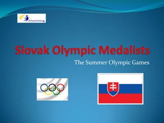 The Summer Olympic Games
 