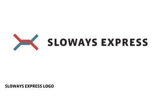  

SLOWAYS EXPRESS LOGO

 