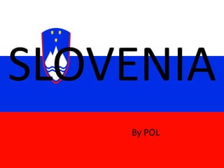 SLOVENIA
By POL
 
