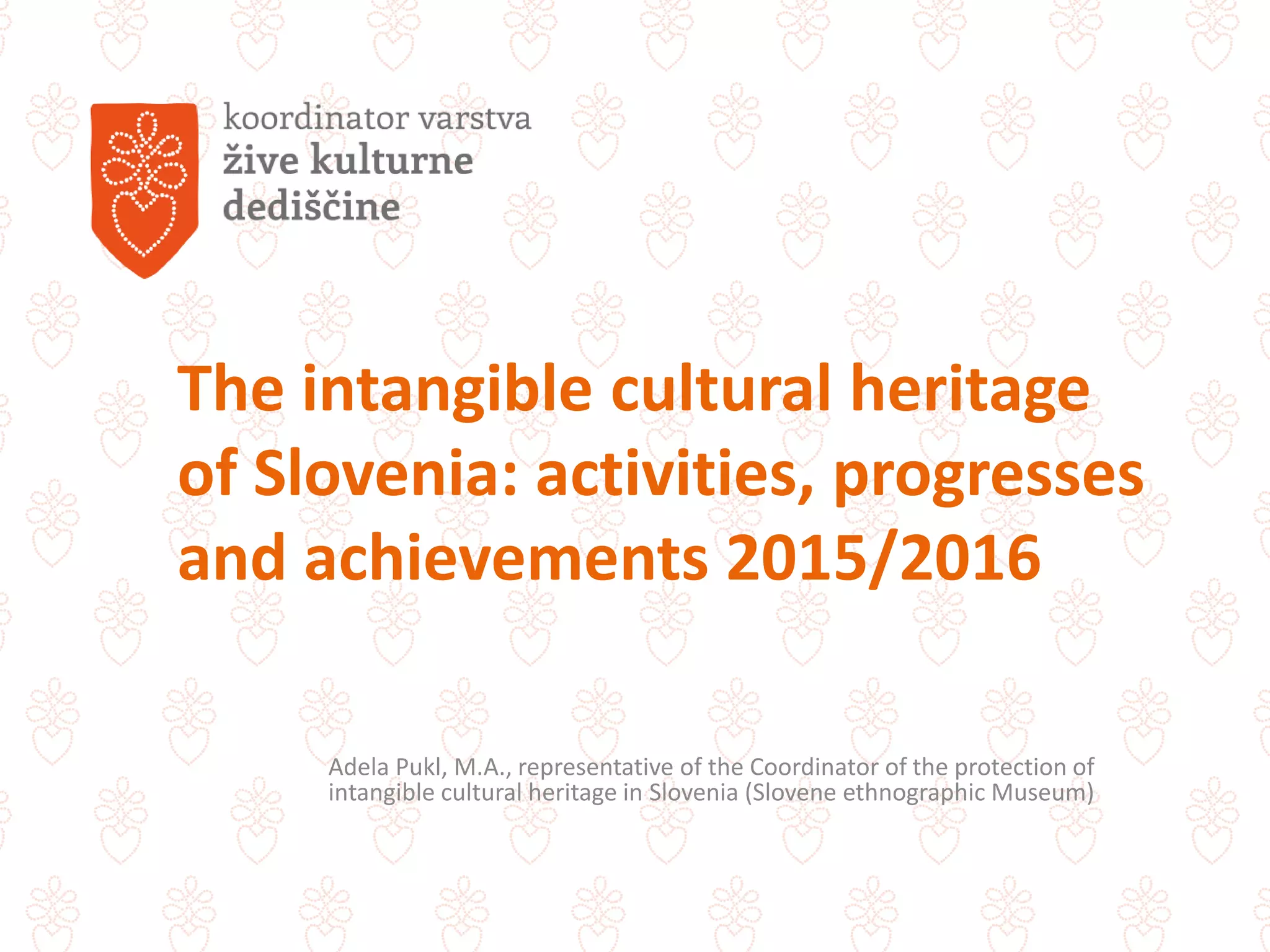 Slovenia - “The intangible cultural heritage of Slovenia: activities