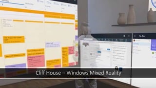 Cliff House – Windows Mixed Reality
 