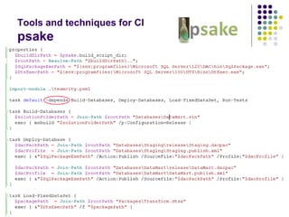 Tools and techniques for CI
psake
 