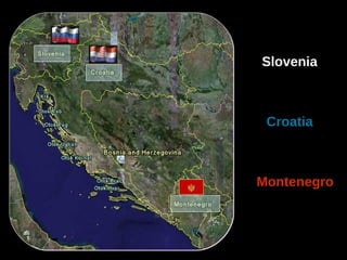 Slovenia Croatia Montenegro 