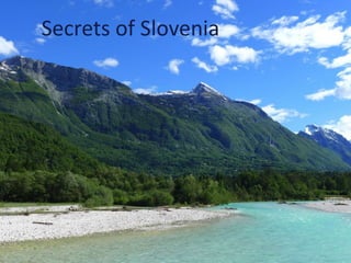 Secrets of Slovenia

 