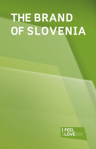 
THE BRAND
OF SLOVENIA
 