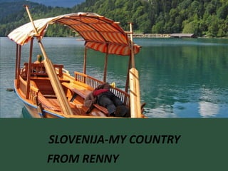 SLOVENIJA-MY COUNTRY FROM RENNY 