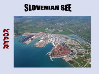 SLOVENIAN SEE KOPER 