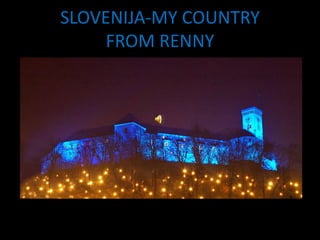 SLOVENIJA-MY COUNTRYFROM RENNY 