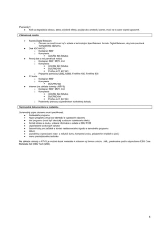 9LGHR
 $XGLR
 6QFKUyQQRVĢ
 ýDVRYê NyG
 8VSRULDGDQLH ]i]QDPX
 3RVXG]RYDQLH NYDOLW
 =i]QDPRYp QRVLþH
 6SULHYRGQi GRNXPHQWiFL...