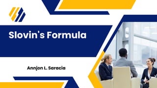 Slovin's Formula
Annjon L. Saracia
 