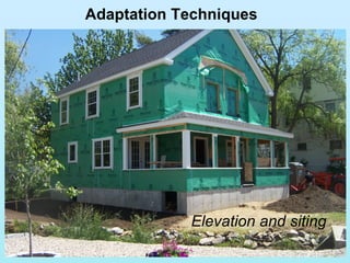 Adaptation Techniques Elevation and siting 