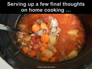 Photo by Alice Henneman

67

 