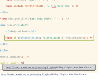 http://codex.wordpress.org/Managing_Plugins#Hiding_Plugins_When_Deactivated
 #WCChicago 7/30 - 7/31/11
http://codex.wordpress.org/Managing_Plugins#Hiding_Plugins_When_Deactivated
 