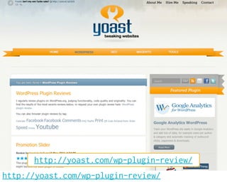 http://yoast.com/wp-plugin-review/
http://yoast.com/wp-plugin-review/
 