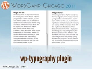 wp-typography plugin
#WCChicago 7/30 - 7/31/11
 