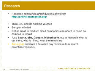 Research <ul><li>Research companies and industries of interest  http://online.onetcenter.org/   </li></ul><ul><li>Think BI...